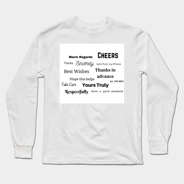 Multiple Email Sign-Offs Long Sleeve T-Shirt by bradenjay99